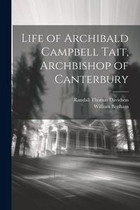 Produktbild: Life of Archibald Campbell Tait, Archbishop of Canterbury