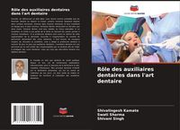 Produktbild: R&ocirc;le des auxiliaires dentaires dans l'art dentaire