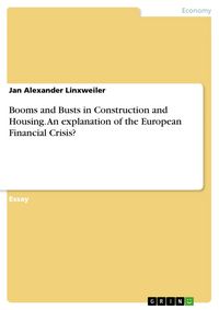 Produktbild: Booms and Busts in Construction and Housing. An explanation of the European Financial Crisis?