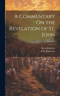 Produktbild: A Commentary On the Revelation of St. John; Volume 1