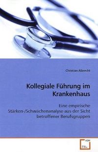 Produktbild: Albrecht, C: Kollegiale F&uuml;hrung im Krankenhaus