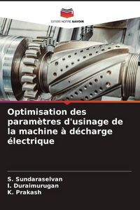 Produktbild: Optimisation des param&egrave;tres d'usinage de la machine &agrave; d&eacute;charge &eacute;lectrique