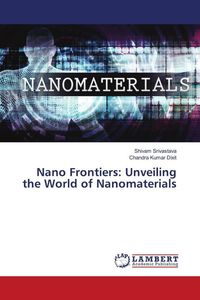 Produktbild: Nano Frontiers: Unveiling the World of Nanomaterials