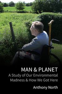 Produktbild: Man & Planet - A Study of Our Environmental Madness & How We Got Here