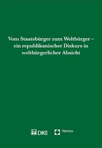 Produktbild: Vom Staatsb&uuml;rger zum Weltb&uuml;rger &ndash; ein republikanischer Diskurs in weltb&uuml;rgerlicher Absicht.