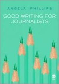Produktbild: Phillips, A: Good Writing for Journalists