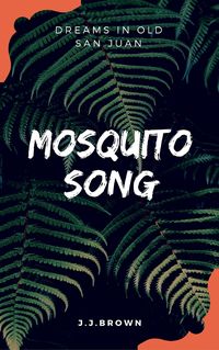 Produktbild: Mosquito Song: Dreams in Old San Juan
