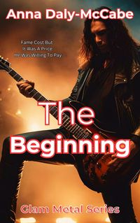 Produktbild: The Beginning (Glam Metal, #1)