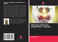 Produktbild: Abcesso pulmonar: diagn&oacute;stico e gest&atilde;o