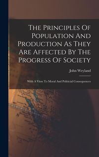 Produktbild: The Principles Of Population And Production As They Are Affected By The Progress Of Society