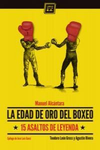 Produktbild: La edad de oro del boxeo : 15 asaltos de leyenda