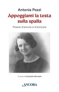 Produktbild: Appoggiami la testa sulla spalla. Poesie d'amore e d'amicizia
