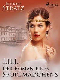 Produktbild: Lill. Der Roman eines Sportm&auml;dchens