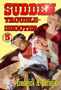 Produktbild: Sudden 5: Sudden - Troubleshooter (Sudden (Western), #5)