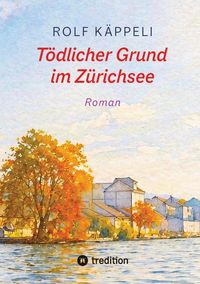 Produktbild: T&ouml;dlicher Grund im Z&uuml;richsee