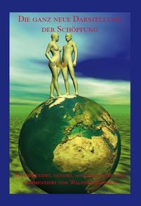 Produktbild: Die ganz neue Darstellung der Sch&ouml;pfung (Softcover-Ausgabe)