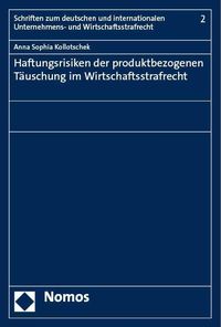 Bild vom Artikel Haftungsrisiken der produktbezogenen Täuschung im Wirtschaftsstrafrecht vom Autor Anna Sophia Kollotschek