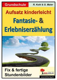 Produktbild: Aufsatz kinderleicht - Die Fantasie- und Erlebniserz&auml;hlung