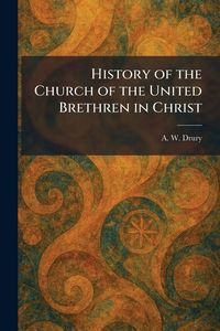 Produktbild: History of the Church of the United Brethren in Christ