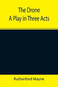 Produktbild: The Drone A Play in Three Acts