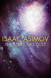 Bild vom Artikel The Stars, Like Dust vom Autor Isaac Asimov