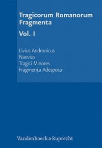 Produktbild: Tragicorum Romanorum Fragmenta. Vol. I