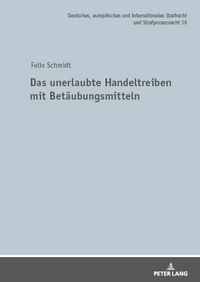 Produktbild: Das unerlaubte Handeltreiben mit Bet&auml;ubungsmitteln