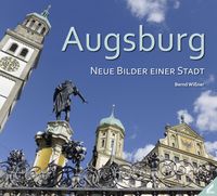 Bild vom Artikel Augsburg – Neue Bilder einer Stadt vom Autor Bernd Wissner