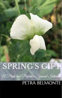 Produktbild: Spring's Gift: A Pride and Prejudice Sensual Intimate (Elizabeth's Secret Garden, #4)