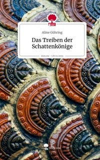 Produktbild: Das Treiben der Schattenk&ouml;nige. Life is a Story - story.one