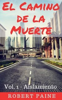 Produktbild: El Camino de la Muerte : Vol. 1 - Aislamiento