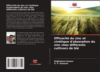 Produktbild: Efficacit&eacute; du zinc et cin&eacute;tique d'absorption du zinc chez diff&eacute;rents cultivars de bl&eacute;