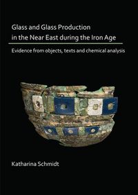 Produktbild: Glass and Glass Production in the Near East during the Iron Age