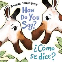 Produktbild: How Do You Say? / &iquest;C&oacute;mo Se Dice? (Spanish Bilingual)