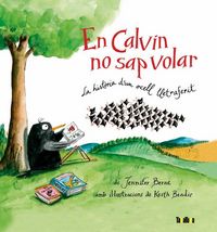 Produktbild: En Calvin no sap volar : La hist&ograve;ria d'un ocell lletraferit