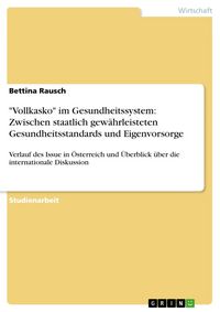 Produktbild: "Vollkasko" im Gesundheitssystem: Zwischen staatlich gew&auml;hrleisteten Gesundheitsstandards und Eigenvorsorge