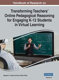 Produktbild: Handbook of Research on Transforming Teachers' Online Pedagogical Reasoning for Engaging K-12 Students in Virtual Learning, VOL 2
