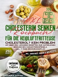 Produktbild: XXL Cholesterin senken Kochbuch f&uuml;r die Hei&szlig;luftfritteuse