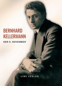 Produktbild: Bernhard Kellermann: Der 9. November. Vollst&auml;ndige Neuausgabe