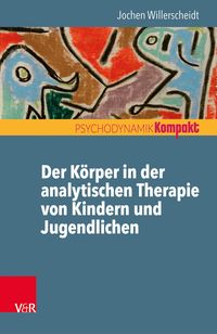 Bild vom Artikel Der Körper in der analytischen Therapie von Kindern und Jugendlichen vom Autor Jochen Willerscheidt