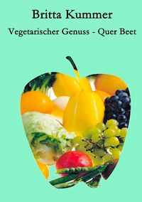 Bild vom Artikel Vegetarischer Genuss - Quer Beet vom Autor Britta Kummer