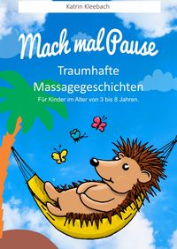 Produktbild: Mach mal Pause - Traumhafte Massagegeschichten