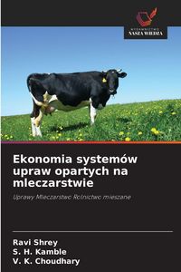 Produktbild: Ekonomia system&oacute;w upraw opartych na mleczarstwie