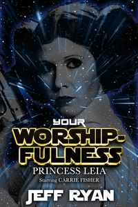Produktbild: Your Worshipfulness, Princess Leia, Starring Carrie Fisher