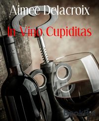 Produktbild: In Vino Cupiditas