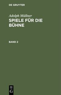 Produktbild: Spiele f&uuml;r die B&uuml;hne. Band 2