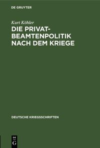 Produktbild: Die Privatbeamtenpolitik nach dem Kriege