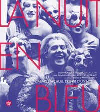 Produktbild: La nuit en bleu : cabaret Michou, l'esprit d'un mythe
