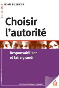 Produktbild: Choisir l'autorit&eacute; : responsabiliser et faire grandir