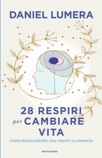 Produktbild: 28 respiri per cambiare vita. Come raggiungere una mente illuminata